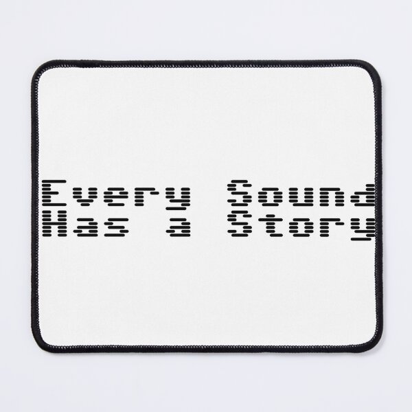 Item preview, Every Sound Has a Story designed and sold by Ninjacatoff.
