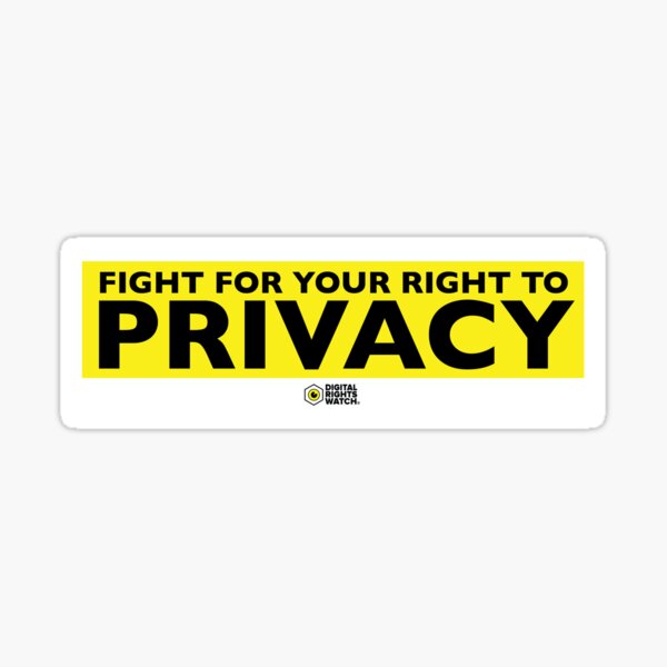 Fight for your right to privacy Sticker