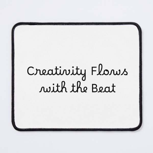 Item preview, Creativity Flows with the Beat designed and sold by Ninjacatoff.