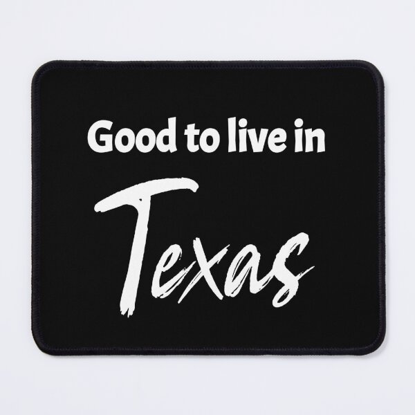 Item preview, Good to live in Texas designed and sold by JoeStylistic.
