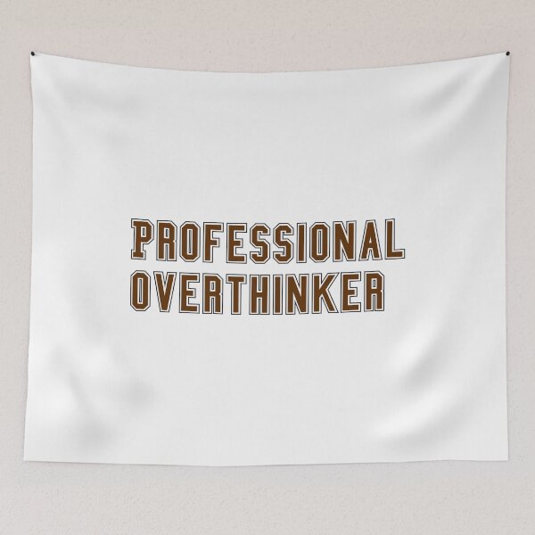 Item preview, Professional Overthinker designed and sold by designsoftinaa.