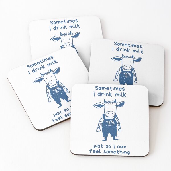 Item preview, Sometimes I drink milk just so I can feel something designed and sold by Chaos Haven.