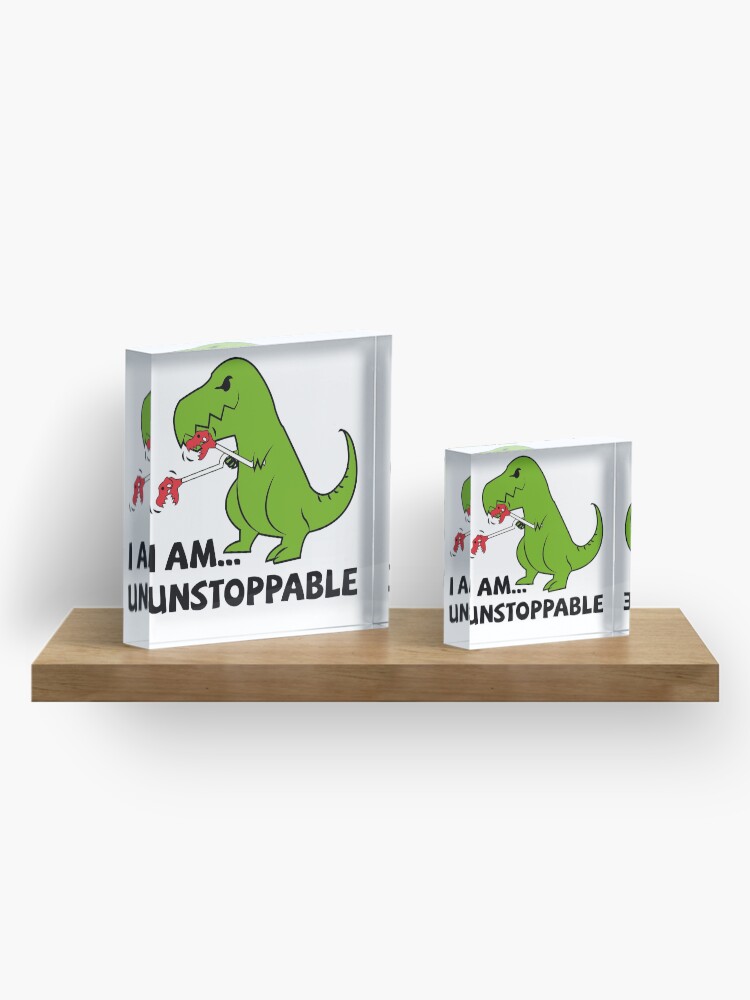 Alternate view of I am unstoppable T-rex Acrylic Block