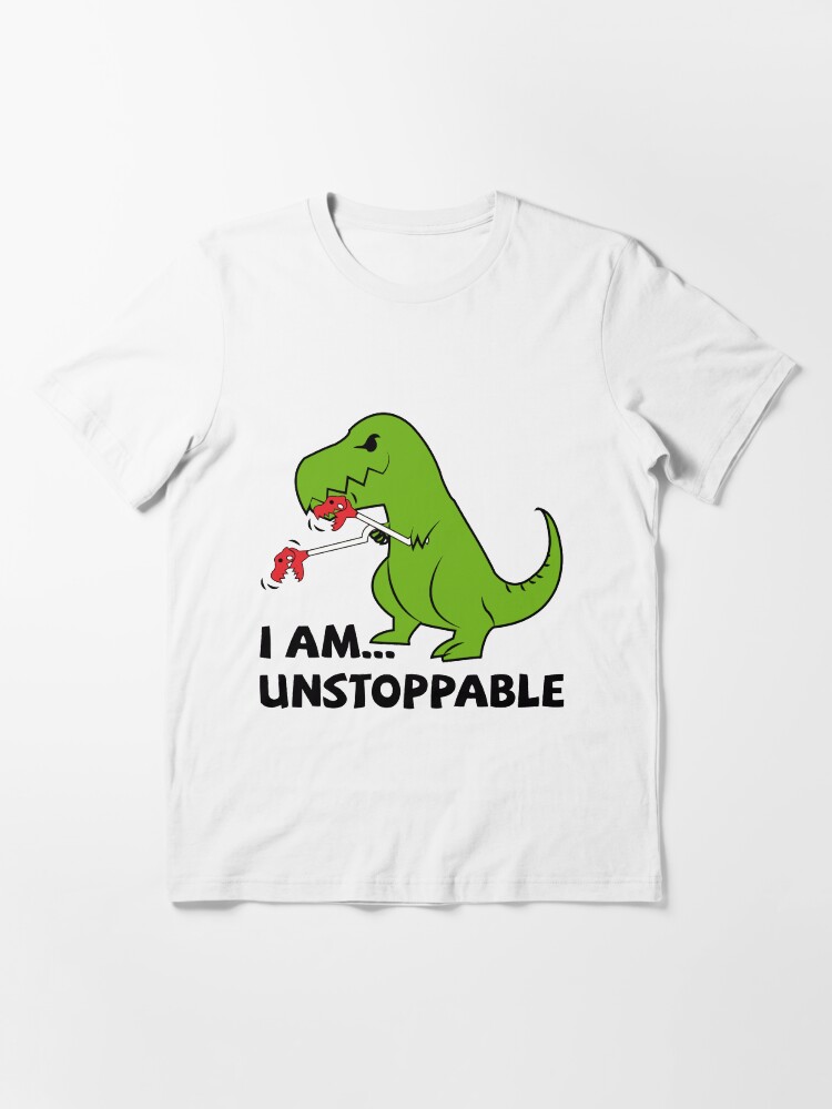 T rex store unstoppable shirt