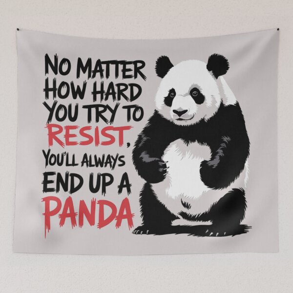 Item preview, No matter how hard you try to resist, you'll always end up a panda designed and sold by 123ks.