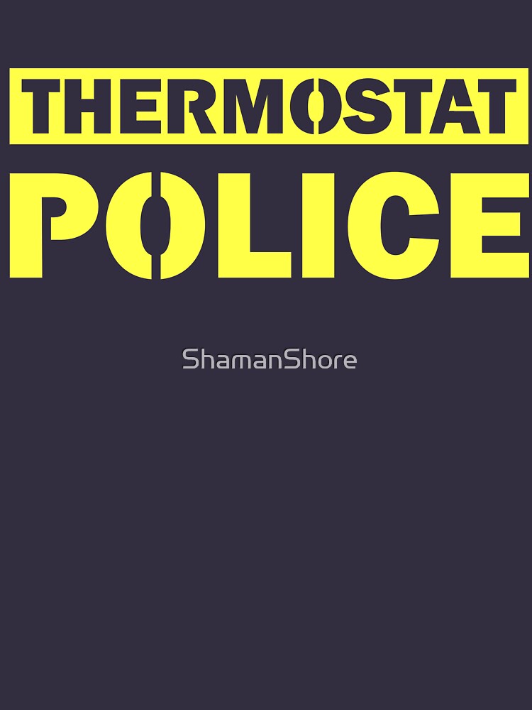 thermostat police shirt