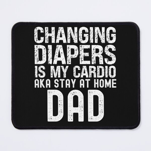 Item preview, Changing Diapers Is My Cardio Funny Dad Quote designed and sold by SharpThreadZ.