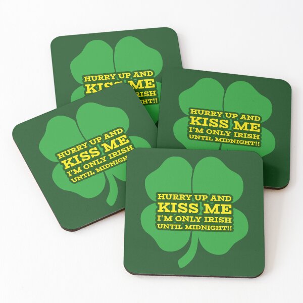 Item preview, HURRY UP AND KISS ME, I'M ONLY IRISH UNTIL MIDNIGHT designed and sold by SuperKewlStuff.
