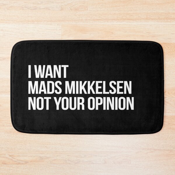 Item preview, I Want Mads Mikkelsen Not Your Opinion designed and sold by deluluhaze.