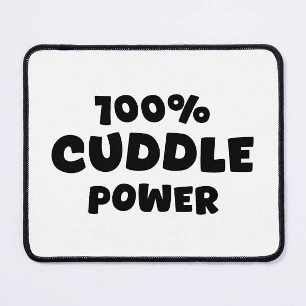 Item preview, 100% Cuddle Power, Unique designed and sold by villacreativa.