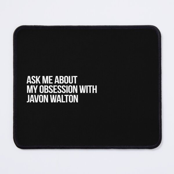 Item preview, Ask me About my Obsession with Javon Walton designed and sold by 2000sbabyangel.