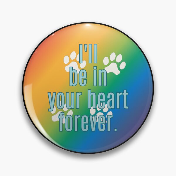 Item preview, Ill Be In Your Heart Forever - Over the Rainbow Bridge Bereavement Pet Loss designed and sold by MoePark.
