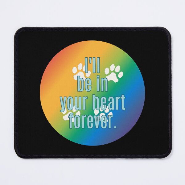 Item preview, Ill Be In Your Heart Forever - Over the Rainbow Bridge Bereavement Pet Loss designed and sold by MoePark.