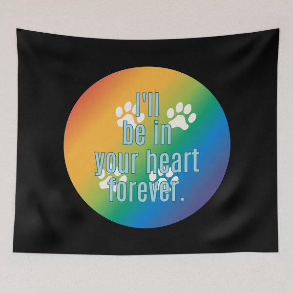 Item preview, Ill Be In Your Heart Forever - Over the Rainbow Bridge Bereavement Pet Loss designed and sold by MoePark.