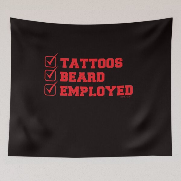 Item preview, Tattoos Beard Employed designed and sold by TomGiantDesigns.