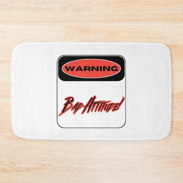 Item preview, Funny warning sign with bold bad attitude message. designed and sold by LaughGraphics - Fun Graphics, Serious Laughs!.