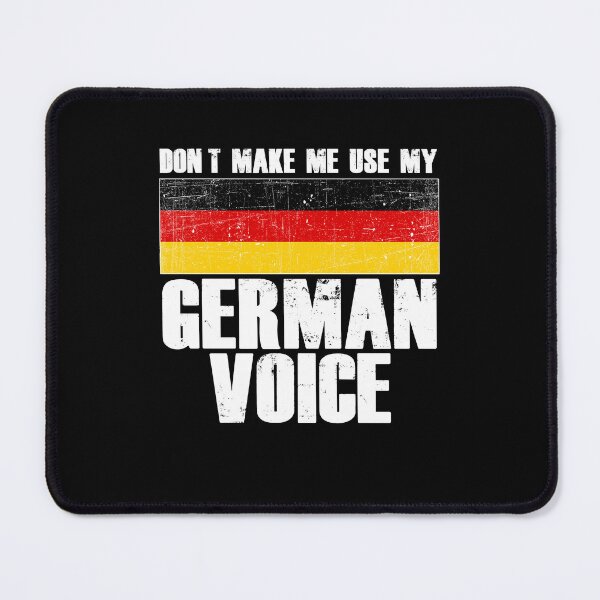 Item preview, Dont Make Me Use My German Voice designed and sold by PNGShop.
