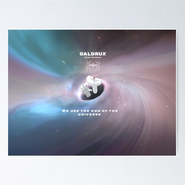 Item preview, We are the end of the universe designed and sold by TheGaldruxStore.
