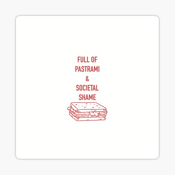 Item preview, FULL OF PASTRAMI & SOCIETAL SHAME designed and sold by Faygeleh.