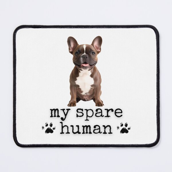 Item preview, Funny French Bulldog "My Spare Human" Design – Dog Lover Gift designed and sold by Fredster1966.