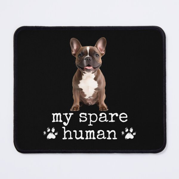 Item preview, Funny French Bulldog "My Spare Human" Design – Dog Lover Gift designed and sold by Fredster1966.