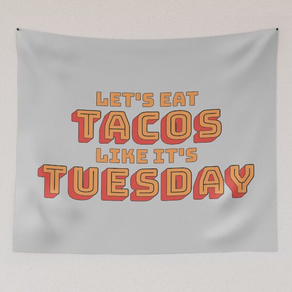 Item preview, Lets Eat Tacos Like Its Tuesday - Funny Foodie designed and sold by MoePark.