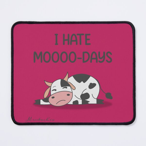 Item preview, I Hate Moooo-Days designed and sold by Mustachio-Draws.