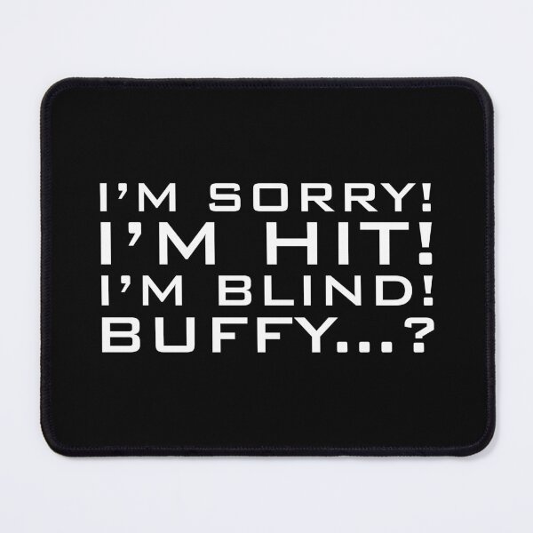 Item preview, Sorry Hit Blind Buffy designed and sold by Nicodemusss.
