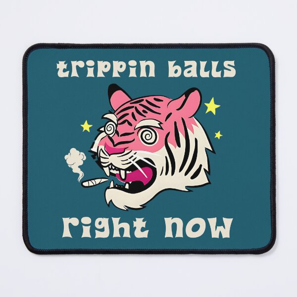 Item preview, Trippin Balls Right Now, Funny Smoking Tiger designed and sold by Mariana Piana.