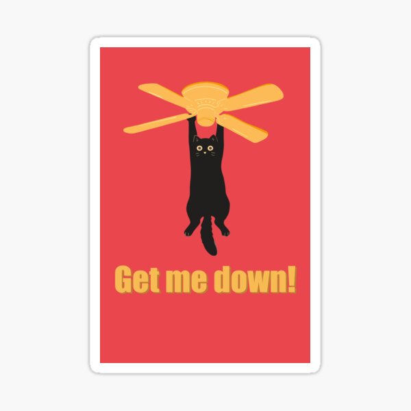 Item preview, Funny silly cat art : Get me down! Red version designed and sold by TheGrandLordCat.