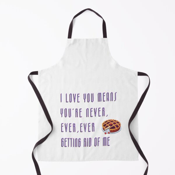 Item preview, I Love You Means You're Never Ever Ever Getting Rid of Me designed and sold by craftyplantlady.