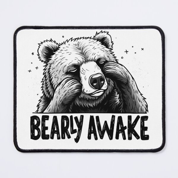 Item preview, Bearly Awake Funny Sleepy Bear designed and sold by Monochromaniaus.