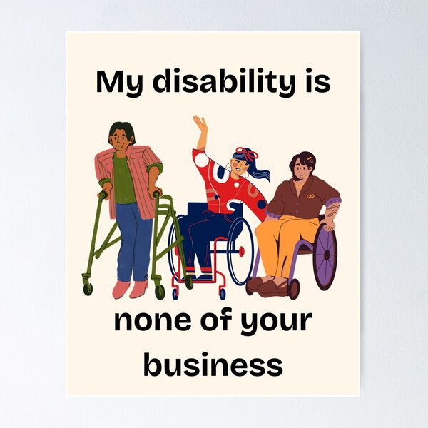 Item preview, My disability is none of your business  designed and sold by WarmShrine.