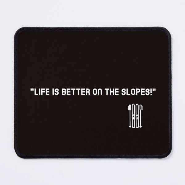 Item preview, "Life is better on the slopes!" designed and sold by Boardwalkmerch.