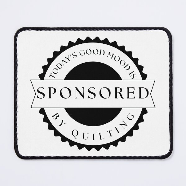 Item preview, Today's Good Mood is Sponsored by Quilting - Quilting Lover designed and sold by Wiss2Arts.