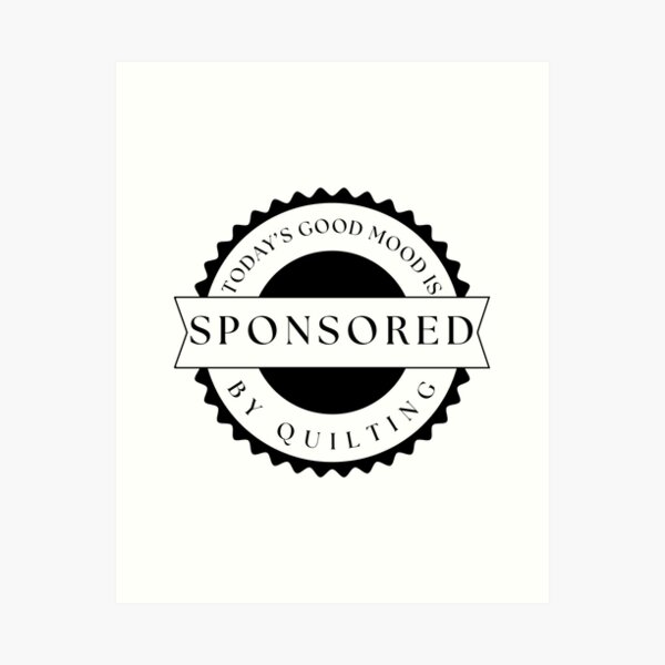 Aperçu de l'œuvre La bonne humeur d'aujourd'hui est sponsorisée par Quilting - Quilting Lover créée et vendue par Wiss2Arts.