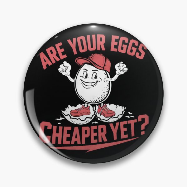 Item preview, Hey Trump, Are Your Eggs Cheaper Yet? designed and sold by PlanetMarker.