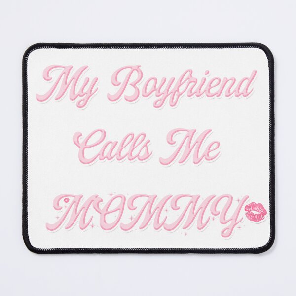 Item preview, My Boyfriend Calls Me Mommy designed and sold by Arayaday.