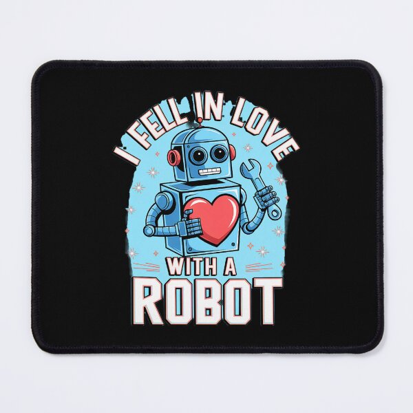 Item preview, I Fell In Love With A Robot designed and sold by SteezeeStore.