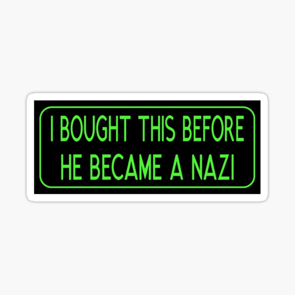 Artikel-Vorschau von Ich habe das gekauft, bevor er ein Nazi wurde, designt und verkauft von AbdoAbde.