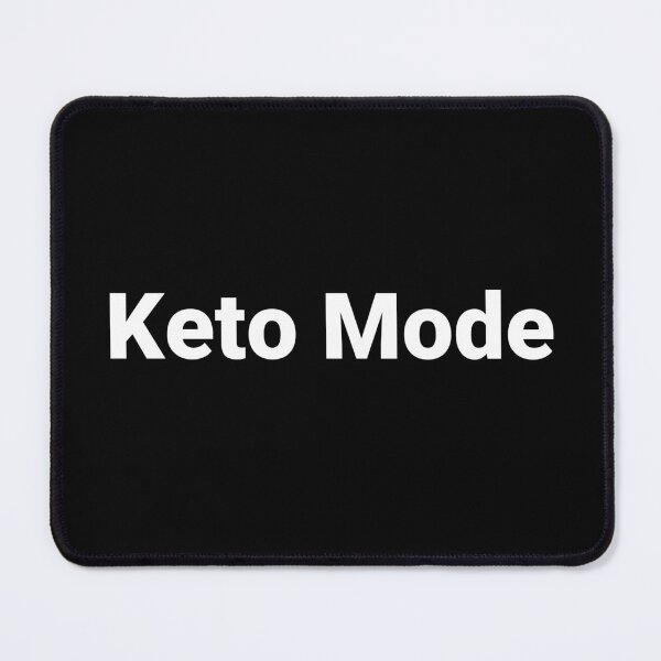 Item preview, Keto Mode designed and sold by Text-based T-Shirts and Gifts.