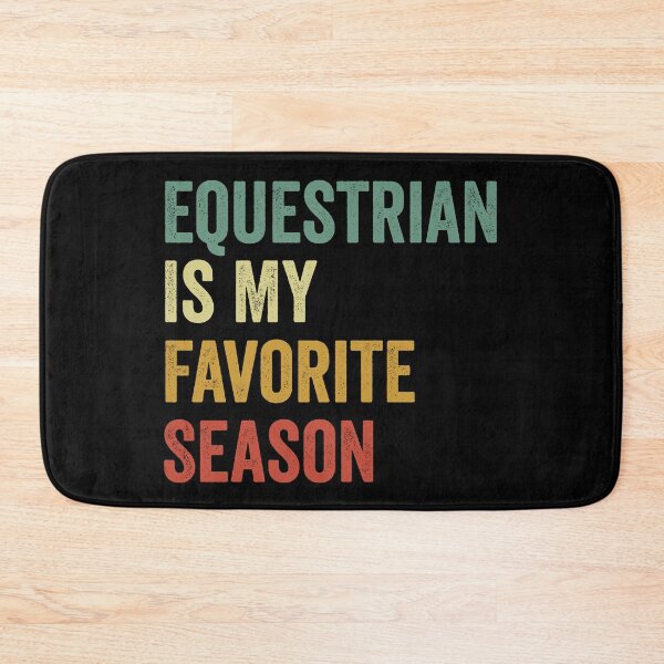 Item preview, Equestrian Is My Favorite Season Equestrian Lover designed and sold by RareBunny.