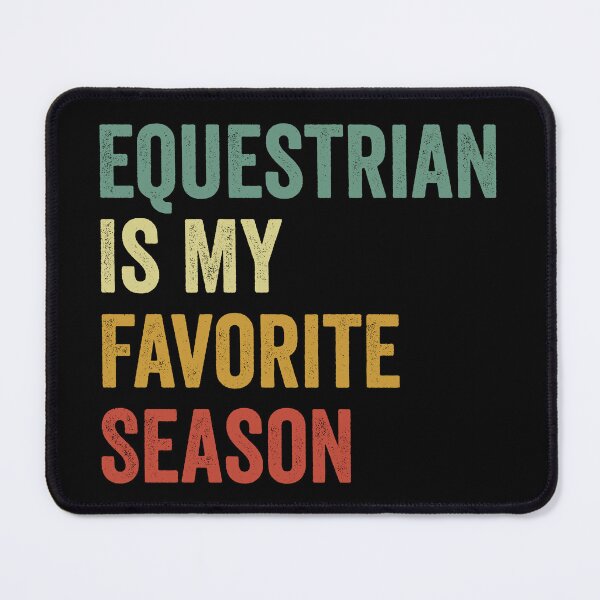 Item preview, Equestrian Is My Favorite Season Equestrian Lover designed and sold by RareBunny.