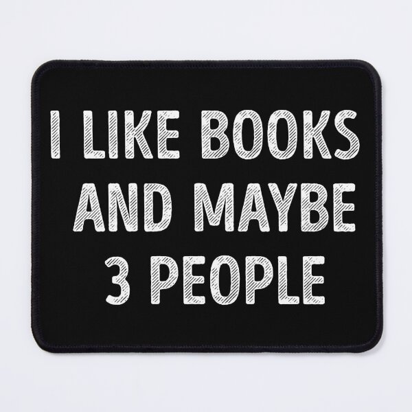 Item preview, I Like Books And Maybe 3 People Funny Book Lover designed and sold by RareBunny.
