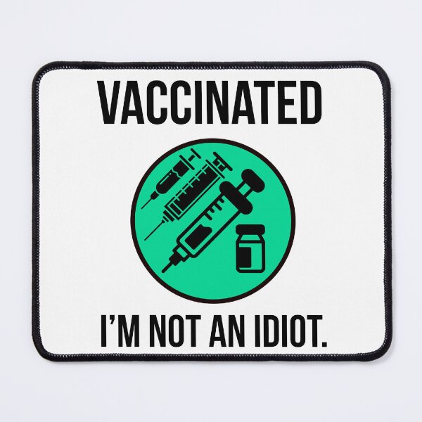 Item preview, Vaccinated I’m not an idiot  designed and sold by Rachel the Artist .
