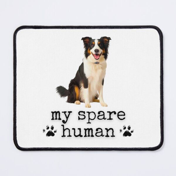 Item preview, Funny Border Collie "My Spare Human" Design – Dog Lover Humor Gift designed and sold by Fredster1966.