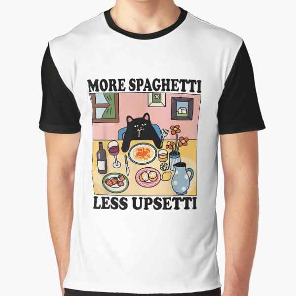 Item preview, More Spaghetti Less Upsetti Funny Black Cats Slogan T-Shirt - More Spaghetti Less Upsetti Shirt designed and sold by MangaMannia.