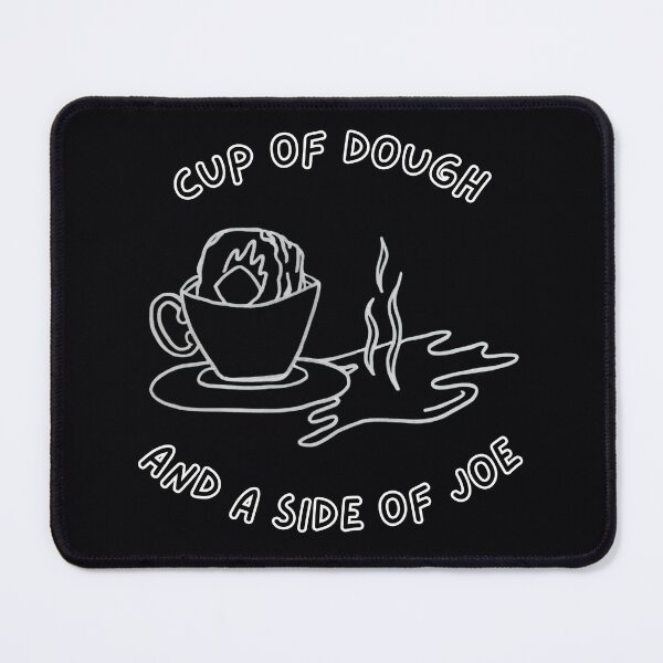Item preview, Cup of Dough and a Side of Joe designed and sold by ootzie.