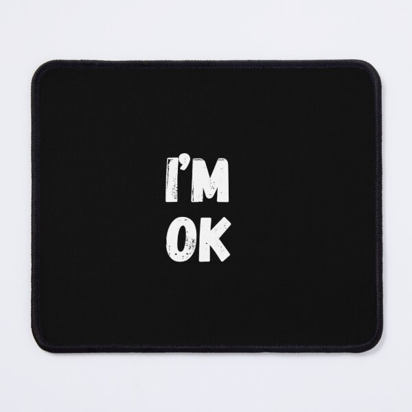 Item preview, I'm ok designed and sold by Murphy009.