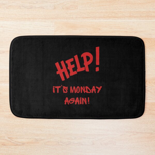 Item preview, Help, it’s Monday again  designed and sold by Rocklights.